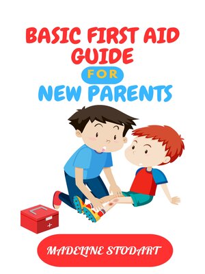 cover image of BASIC FIRST AID GUIDE FOR NEW PARENTS
